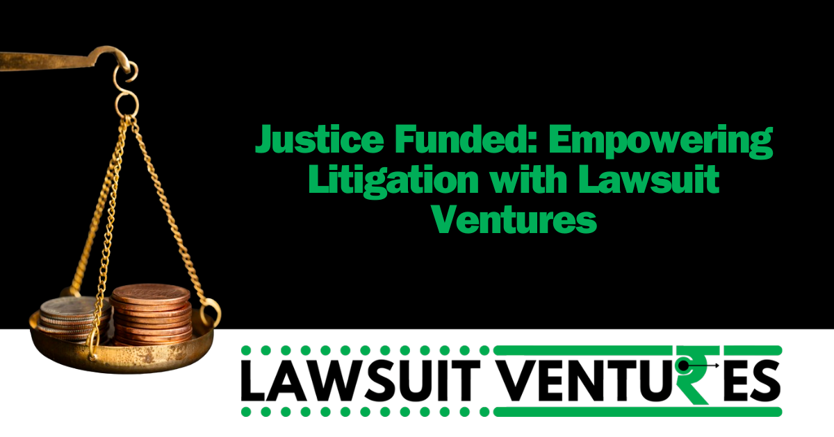 Justice Funded Empowering Litigation with Lawsuit Ventures